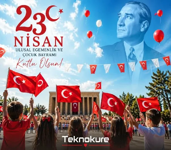 23 Nisan Ulusal Egemenlik ve &Ccedil;ocuk Bayramı