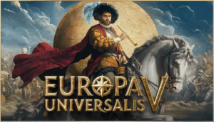 Europa Universalis V (EU5) PC Çıkış Tarihi, Özellikleri ve Beklentiler – Paradox’tan Tarihi Duyuru!